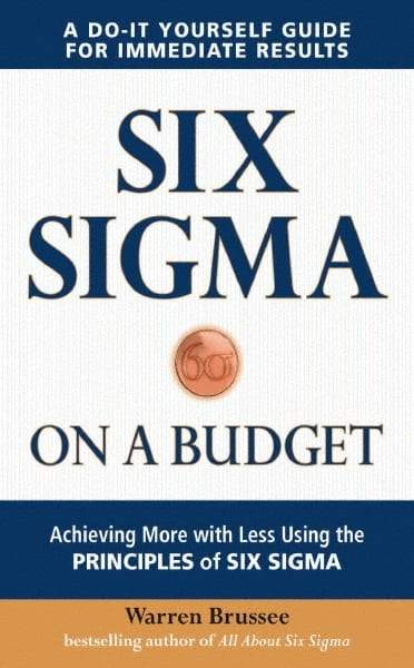 McGraw-Hill - SIX SIGMA ON A BUDGET Handbook, 1st Edition - by Warren Brussee, McGraw-Hill, 2010 - Americas Industrial Supply