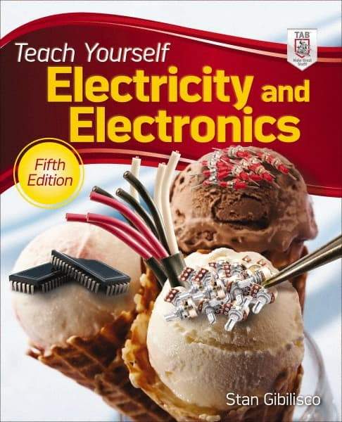 McGraw-Hill - TEACH YOURSELF ELECTRICITY AND ELECTRONICS Handbook, 5th Edition - by Stan Gibilisco, McGraw-Hill, 2011 - Americas Industrial Supply