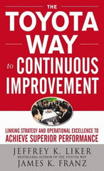 McGraw-Hill - TOYOTA WAY TO CONTINUOUS IMPROVEMENT Handbook, 1st Edition - by Jeffrey Liker & James K. Franz, McGraw-Hill, 2011 - Americas Industrial Supply