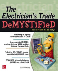 McGraw-Hill - ELECTRICIANS TRADE DEMYSTIFIED Handbook, 1st Edition - by David Herres, McGraw-Hill, 2013 - Americas Industrial Supply