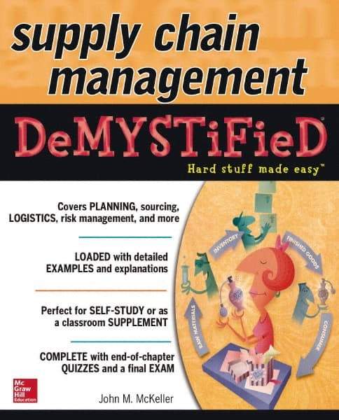 McGraw-Hill - SUPPLY CHAIN MANAGEMENT DEMYSTIFIED Handbook, 1st Edition - by John M. McKeller, McGraw-Hill, 2014 - Americas Industrial Supply
