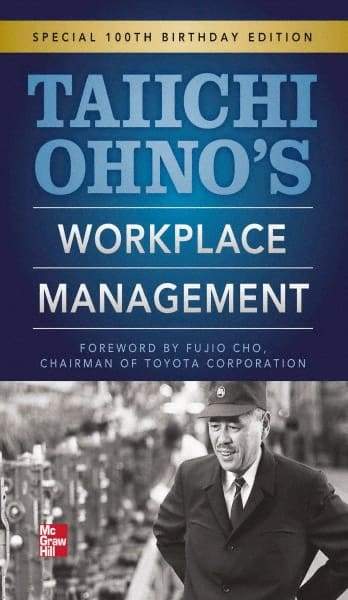 McGraw-Hill - TAIICHI OHNOS WORKPLACE MANAGEMENT Handbook, 1st Edition - by Taiichi Ohno, McGraw-Hill, 2012 - Americas Industrial Supply