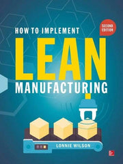 McGraw-Hill - HOW TO IMPLEMENT LEAN MANUFACTURING Handbook, 2nd Edition - by Lonnie Wilson, McGraw-Hill - Americas Industrial Supply