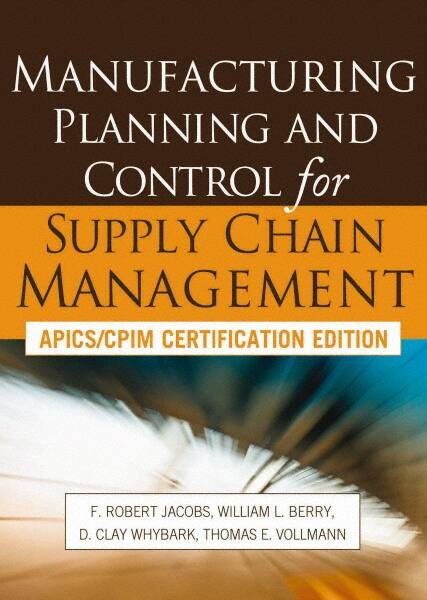 McGraw-Hill - MANUFACTURING PLANNING AND CONTROL FOR SUPPLY CHAIN MANAGEMENT Handbook, 1st Edition - by F. Robert Jacobs, D. Clay Whybark, William Berry & Thomas Vollmann, McGraw-Hill, 2011 - Americas Industrial Supply