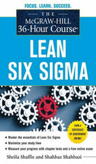 McGraw-Hill - MCGRAW-HILL 36-HOUR COURSE LEAN SIX SIGMA Handbook, 1st Edition - by Shahbaz Shahbazi & Sheila Shaffie, McGraw-Hill, 2012 - Americas Industrial Supply