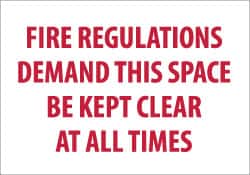 NMC - "Fire Regulations Demand This Space Be Kept Clear at All Times", 7" Long x 10" Wide, Rigid Plastic Safety Sign - Rectangle, 0.05" Thick, Use for Accident Prevention - Americas Industrial Supply
