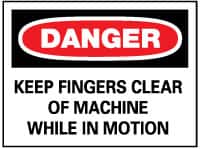 NMC - "Danger - Keep Fingers Clear of Machine While in Motion", 10" Long x 14" Wide, Rigid Plastic Safety Sign - Rectangle, 0.05" Thick, Use for Accident Prevention - Americas Industrial Supply