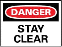 NMC - "Danger - Stay Clear", 10" Long x 14" Wide, Rigid Plastic Safety Sign - Rectangle, 0.05" Thick, Use for Accident Prevention - Americas Industrial Supply