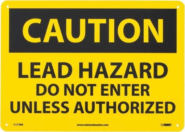 NMC - "Caution - Lead Hazard - Do Not Enter Unless Authorized", 10" Long x 14" Wide, Rigid Plastic Safety Sign - Rectangle, 0.05" Thick, Use for Security & Admittance - Americas Industrial Supply