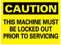 NMC - "Caution - This Machine Must Be Locked Out Prior to Servicing", 10" Long x 14" Wide, Pressure-Sensitive Vinyl Safety Sign - Rectangle, 0.004" Thick, Use for Accident Prevention - Americas Industrial Supply