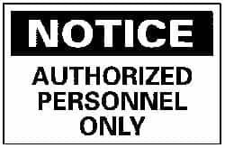 NMC - "Notice - Authorized Personnel Only", 10" Long x 14" Wide, Rigid Plastic Safety Sign - Rectangle, 0.05" Thick, Use for Security & Admittance - Americas Industrial Supply