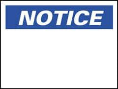 NMC - "Notice", 10" Long x 14" Wide, Aluminum Safety Sign - Rectangle, 0.04" Thick, Use for Accident Prevention - Americas Industrial Supply
