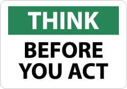 NMC - "Think Before You Act", 10" Long x 14" Wide, Rigid Plastic Safety Sign - Rectangle, 0.05" Thick, Use for Accident Prevention - Americas Industrial Supply