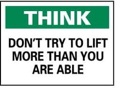 NMC - "Think - Don't Try to Lift More Than You Are Able", 10" Long x 14" Wide, Rigid Plastic Safety Sign - Rectangle, 0.05" Thick, Use for Accident Prevention - Americas Industrial Supply