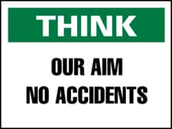 NMC - "Think - Our Aim - No Accidents", 10" Long x 14" Wide, Pressure-Sensitive Vinyl Safety Sign - Rectangle, 0.004" Thick, Use for Accident Prevention - Americas Industrial Supply