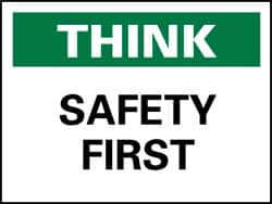 NMC - "Think - Safety First", 10" Long x 14" Wide, Rigid Plastic Safety Sign - Rectangle, 0.05" Thick, Use for Accident Prevention - Americas Industrial Supply