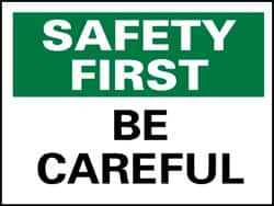 NMC - "Safety First - Be Careful", 10" Long x 14" Wide, Pressure-Sensitive Vinyl Safety Sign - Rectangle, 0.004" Thick, Use for Accident Prevention - Americas Industrial Supply