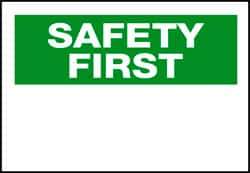 NMC - "Safety First", 10" Long x 14" Wide, Pressure-Sensitive Vinyl Safety Sign - Rectangle, 0.004" Thick, Use for Accident Prevention - Americas Industrial Supply