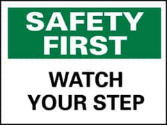 NMC - "Safety First - Watch Your Step", 10" Long x 14" Wide, Rigid Plastic Safety Sign - Rectangle, 0.05" Thick, Use for Accident Prevention - Americas Industrial Supply