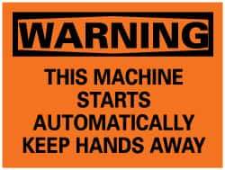 NMC - "Warning - This Machine Starts Automatically", 10" Long x 14" Wide, Pressure-Sensitive Vinyl Safety Sign - Rectangle, 0.004" Thick, Use for Accident Prevention - Americas Industrial Supply