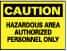 NMC - "Caution - Hazardous Area - Authorized Personnel Only", 10" Long x 14" Wide, Pressure-Sensitive Vinyl Safety Sign - Rectangle, 0.004" Thick, Use for Security & Admittance - Americas Industrial Supply