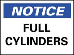 NMC - "Notice - Full Cylinders", 10" Long x 14" Wide, Aluminum Safety Sign - Rectangle, 0.04" Thick, Use for Accident Prevention - Americas Industrial Supply