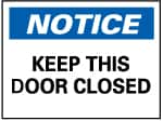 NMC - "Notice - Keep This Door Closed", 10" Long x 14" Wide, Pressure-Sensitive Vinyl Safety Sign - Rectangle, 0.004" Thick, Use for Accident Prevention - Americas Industrial Supply