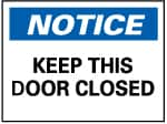 NMC - "Notice - Keep This Door Closed", 10" Long x 14" Wide, Fiberglass Safety Sign - Rectangle, 0.09" Thick, Use for Accident Prevention - Americas Industrial Supply