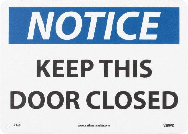 NMC - "Notice - Keep This Door Closed", 10" Long x 14" Wide, Aluminum Safety Sign - Rectangle, 0.04" Thick, Use for Accident Prevention - Americas Industrial Supply