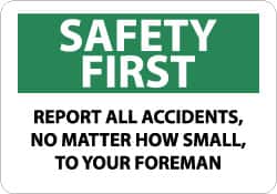 NMC - "Safety First - Report All Accidents, No Matter How Small, to Your Foreman", 10" Long x 14" Wide, Pressure-Sensitive Vinyl Safety Sign - Rectangle, 0.004" Thick, Use for Inspection, Testing & Accident Data - Americas Industrial Supply