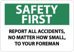 NMC - "Safety First - Report All Accidents, No Matter How Small, to Your Foreman", 10" Long x 14" Wide, Rigid Plastic Safety Sign - Rectangle, 0.05" Thick, Use for Inspection, Testing & Accident Data - Americas Industrial Supply