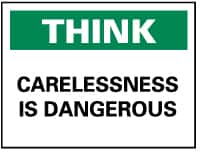 NMC - "Think - Carelessness Is Dangerous", 10" Long x 14" Wide, Rigid Plastic Safety Sign - Rectangle, 0.05" Thick, Use for Accident Prevention - Americas Industrial Supply