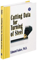 Industrial Press - Cutting Data for Turning of Steel Publication, 1st Edition - by Edmund Isakov, Industrial Press, 2008 - Americas Industrial Supply