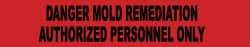 NMC - 1,000' Long x 3" Wide Roll, Polyethylene, Red Barricade Tape - Message: Danger - Mold Remediation - Authorized Personnel Only - Americas Industrial Supply
