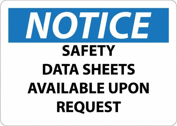 NMC - "Notice - Material Safety Data Sheets Available upon Request", 7" Long x 10" Wide, Pressure-Sensitive Vinyl Safety Sign - Square, Use for Workplace/Safety - Americas Industrial Supply