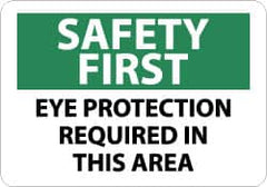 NMC - "Safety First - Eye Protection Required in This Area", 10" Long x 14" Wide, Rigid Plastic Safety Sign - Rectangle, 0.05" Thick, Use for Accident Prevention - Americas Industrial Supply