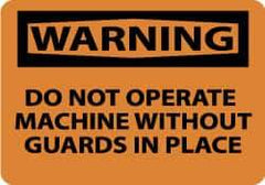 NMC - "Warning - Do Not Operate Machine without Guards in Place", 7" Long x 10" Wide, Aluminum Safety Sign - Rectangle, 0.04" Thick, Use for Accident Prevention - Americas Industrial Supply