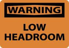 NMC - "Warning - Low Headroom", 7" Long x 10" Wide, Aluminum Safety Sign - Rectangle, 0.04" Thick, Use for Accident Prevention - Americas Industrial Supply