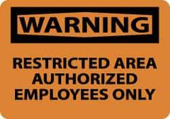NMC - "Warning - Restricted Area - Authorized Employees Only", 10" Long x 14" Wide, Rigid Plastic Safety Sign - Rectangle, 0.05" Thick, Use for Security & Admittance - Americas Industrial Supply