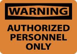 NMC - "Warning - Authorized Personnel Only", 7" Long x 10" Wide, Aluminum Safety Sign - Rectangle, 0.04" Thick, Use for Security & Admittance - Americas Industrial Supply