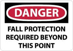 NMC - "Danger - Fall Protection Required Beyond This Point", 7" Long x 10" Wide, Aluminum Safety Sign - Rectangle, 0.04" Thick, Use for Accident Prevention - Americas Industrial Supply