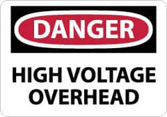 NMC - "Danger - High Voltage Overhead", 7" Long x 10" Wide, Aluminum Safety Sign - Rectangle, 0.04" Thick, Use for Accident Prevention - Americas Industrial Supply