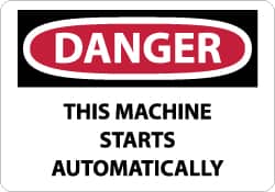 NMC - "Danger - This Machine Starts Automatically", 7" Long x 10" Wide, Aluminum Safety Sign - Rectangle, 0.04" Thick, Use for Accident Prevention - Americas Industrial Supply