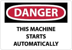 NMC - "Danger - This Machine Starts Automatically", 7" Long x 10" Wide, Aluminum Safety Sign - Rectangle, 0.04" Thick, Use for Accident Prevention - Americas Industrial Supply