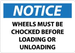 NMC - "Notice - Wheels Must Be Chocked Before Loading or Unloading", 7" Long x 10" Wide, Aluminum Safety Sign - Rectangle, 0.04" Thick, Use for Accident Prevention - Americas Industrial Supply
