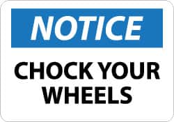 NMC - "Notice - Chock Your Wheels", 7" Long x 10" Wide, Aluminum Safety Sign - Rectangle, 0.04" Thick, Use for Accident Prevention - Americas Industrial Supply
