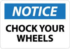 NMC - "Notice - Chock Your Wheels", 7" Long x 10" Wide, Aluminum Safety Sign - Rectangle, 0.04" Thick, Use for Accident Prevention - Americas Industrial Supply