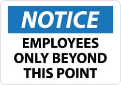 NMC - "Notice - Employees Only Beyond This Point", 7" Long x 10" Wide, Aluminum Safety Sign - Rectangle, 0.04" Thick, Use for Security & Admittance - Americas Industrial Supply