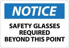 NMC - "Notice - Safety Glasses Required Beyond This Point", 7" Long x 10" Wide, Aluminum Safety Sign - Rectangle, 0.04" Thick, Use for Accident Prevention - Americas Industrial Supply