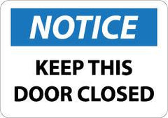 NMC - "Notice - Keep This Door Closed", 7" Long x 10" Wide, Aluminum Safety Sign - Rectangle, 0.04" Thick, Use for Accident Prevention - Americas Industrial Supply